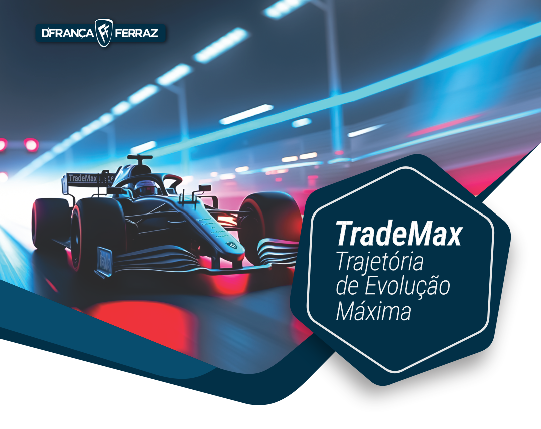 D'FRANÇA FERRAZ - TRADEMAX - TRAJETÓRIA DE EVOLUÇÃO MÁXIMA